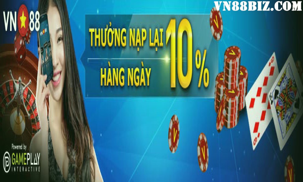 10% THƯỞNG NẠP LẠI HÀNG NGÀY TẠI CLUB GPI – CASINO TRỰC TUYẾN TẠI VN88BIZ.COM