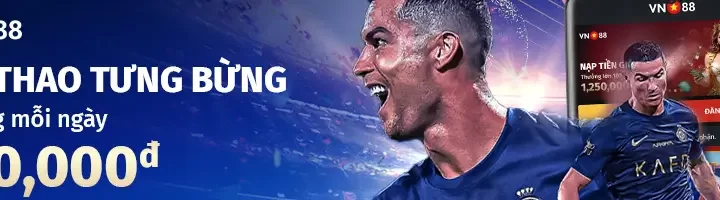 VN88 THỂ THAO TƯNG BỪNG – THƯỞNG LỚN KHÔNG NGỪNG