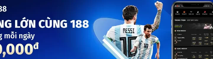 VN88 THẮNG LỚN CÙNG 188 – THƯỞNG MỖI NGÀY 500,000đ