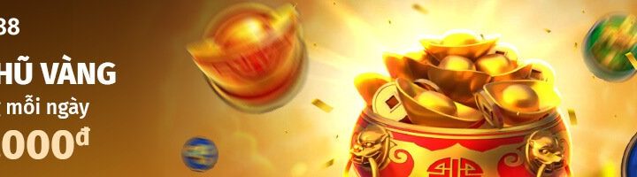 VN88 SĂN HỦ VÀNG – THƯỞNG MỖI NGÀY – 775,000đ